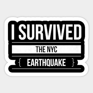 i survived the nyc earthquake quote 16 Sticker